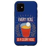Beer-Pong Every Hole Is A Glory Hole Drinking Game Beer Case for iPhone 11
