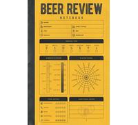 Beer Review Notebook: Beer Tasting Journal With Beer Tasting Wheel And Notes - Track And Record Beers & Brews - Beer Enthusiast Gifts - Beer Drinkers Gifts