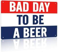 Beer Signs Metal Aluminum Tin Signs- Decor Tin Signs, Bad Day To Be A Beer Bedroom Decor For Men 8x12 Inch