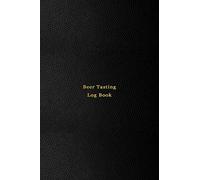 Beer Tasting Log Book: Beer drinking notebook and logbook for beer lovers | Craft beer, Ale, lager, pilsner, wheet, stout, international brews | ... and track taste tests | Professional black
