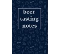 Beer Tasting Notes: A Beer-Lover's Pocket-Size Companion Journal to Rate & Review