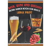 Beer, Wine and Whiskey Word Search Book for Adults Large Print: Word Search Puzzles for Adults