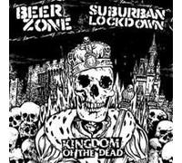 Beerzone / Suburban Lockdown - Kingdom Of The Dead