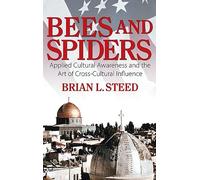 Bees and Spiders: Applied Cultural Awareness and the Art of Cross-Cultural Influence