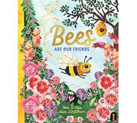 Bees Are Our Friends (Our Friends in the Garden)