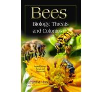 Bees: Biology, Threats & Colonies (Animal Science, Issues & Professions Series) (Animal Science, Issues and Professions)