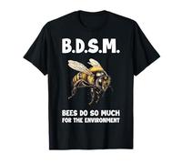 Bees Do So Much for The Environment T-Shirt