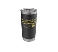 Bees Don't Waste Their Time Explaining to Flies Stainless Steel Insulated Tumbler