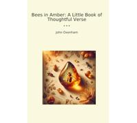 Bees in Amber: A Little Book of Thoughtful Verse (Classic Books)