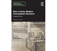 Bees in Early Modern Transatlantic Literature: Sovereign Colony (Perspectives on the Non-Human in Literature and Culture)