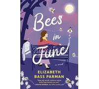 Bees in June: A hope-filled historical novel set in a 1960s small town and infused with magical realism
