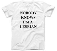 Bees Knees Tees Nobody Knows I'm A Lesbian T-Shirt Cotton L