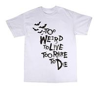 Bees Knees Tees Too Weird to Live Too Rare to Die T-Shirt White