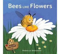 Bees Like Flowers: 2 (Mummy Nature Children's Book)