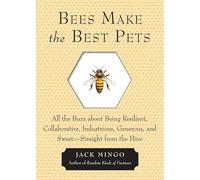Bees Make The Best Pets: All the Buzz about Being Resilient, Collaborative, Industrious, Generous, and Sweet- Straight from the Hive: All the Buzz ... from the Hive (Beekeeping gift)