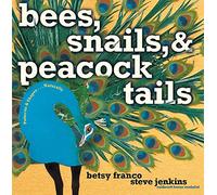 Bees, Snails, & Peacock Tails: Patterns & Shapes . . . Naturally