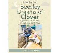Beesley Dreams of Clover: A gentle picture book about love that stays: 4 (Beesley Books)
