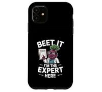 Beet It I’m The Expert Here Dietitian Humor Case for iPhone 11