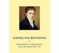 Beethoven: 11 Bagatelles for the Piano Op. 119: Volume 98 (Samwise Music For Piano)