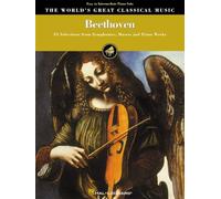 Beethoven: 53 Selections from Symphonies, Masses and Piano Works (World's Great Classical Music): The World's Great Classical Music (World's Greatest Classical Music)
