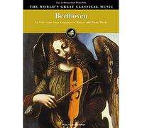 Beethoven: 53 Selections from Symphonies, Masses and Piano Works (World's Great Classical Music): The World's Great Classical Music (World's Greatest Classical Music)