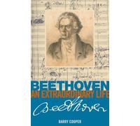 Beethoven: An Extraordinary Life (An Extraordinary Life (ABRSM))