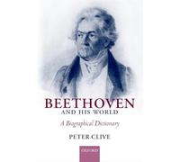Beethoven and His World: A Biographical Dictionary