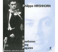 Beethoven / Berg / Paganini: Violin Concertos by Philippe Hirshhorn Import edition (2005) Audio CD