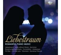 BEETHOVEN/BRAHMS/CHOPIN/DEBUSSY/LISZT: LIEBESTRAUM-ROMANTIC PNO MUSIC - CD