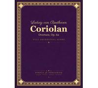 Beethoven: Coriolan Overture, Op. 62 - Full Orchestral Score