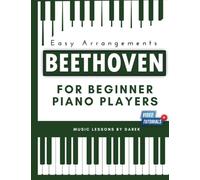 Beethoven For Beginner Piano Players I Easy Arrangements: Simplified Sheet Music for Pianists | Ludwig van Beethoven | For Piano or Keyboard | Sonata ... Sonata Ode to Joy | For Kids, Adults