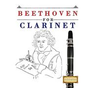 Beethoven for Clarinet: 10 Easy Themes for Clarinet Beginner Book
