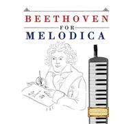 Beethoven for Melodica: 10 Easy Themes for Melodica Beginner Book
