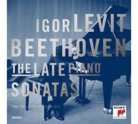 Beethoven;Igor Levit - Beethoven: The Late Piano Sonatas by Beethoven