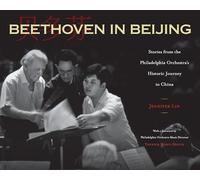 Beethoven in Beijing: Stories from the Philadelphia Orchestra's Historic Journey to China