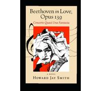Beethoven In Love; Opus 139: Concerto Quasi Una Fantasia