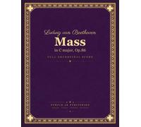 Beethoven: Mass in C major, Op. 86 - Full Orchestral Score with Chorus and Soloists