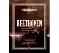 Beethoven: Meisterwerke am Klavier / Masterpieces for Piano