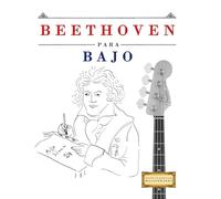 Beethoven para Bajo: 10 Piezas Fáciles para Bajo Libro para Principiantes
