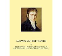 Beethoven - Piano Concerto No. 4, Op. 58 (Piano Part w/Orchestral Cues): Volume 16 (Samwise Music For Piano)