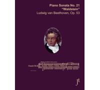Beethoven Piano Sonata No. 21 "Waldstein": Full bound score for study, review (with fingerings)