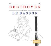 Beethoven pour le Basson: 10 pièces faciles pour le Basson débutant livre