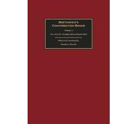 Beethoven's Conversation Books Volume 5: Nos. 44 to 59 (October 1823 to March 1824)