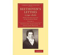 Beethoven’s Letters (1790-1826): From the Collection of Dr Ludwig Nohl: Volume 2 (Cambridge Library Collection - Music)