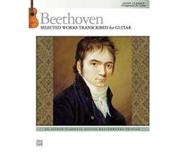 Beethoven -- Selected Works Transcribed for Guitar: Light Classics Arrangements for Guitar (Alfred Classical Guitar Masterworks)