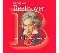 Beethoven Ludwig Van - Beethoven: Ses 100 Chefs D'oeu