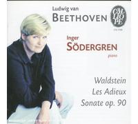 Beethoven: Sonatas nos. 21 Waldstein; 26 Les Adieus ; 27 op.90 / Inger Sodergren, pno.