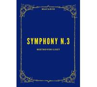Beethoven Symphony n.3: Transcribed for piano by Franz Liszt