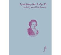 Beethoven Symphony No. 8, Op. 93: Full score for study and review