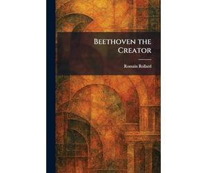 Beethoven the Creator